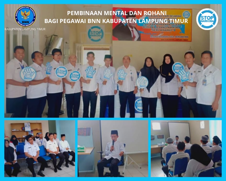 PEMBINAAN ROHANI DAN MENTAL BAGI PEGAWAI BNN KABUPATEN LAMPUNG TIMUR PEMBINAAN ROHANI DAN MENTAL BAGI PEGAWAI BNN KABUPATEN LAMPUNG TIMUR