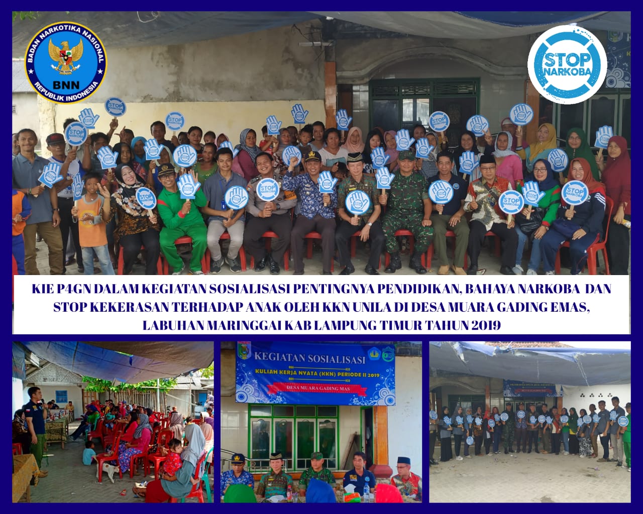KIE P4GN DALAM KEGIATAN SOSIALISASI PENTINGNYA PENDIDIKAN, BAHAYA NARKOBA DAN STOP KEKERASAN TERHADAP ANAK OLEH KKN UNILA DI DESA MUARA GADING MAS, LABUHAN MARINGGAI KAB LAMPUNG TIMUR TAHUN 2019